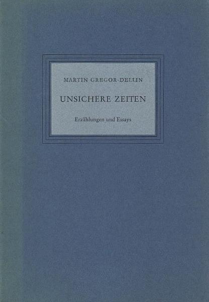 Unsichere Zeiten : Erzählungen u. Essays.