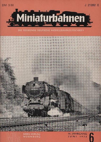 Miniaturbahnen : Die führende deutsche Modellbahnzeitschrift; 26. Jahrgang (1974), Heft 6