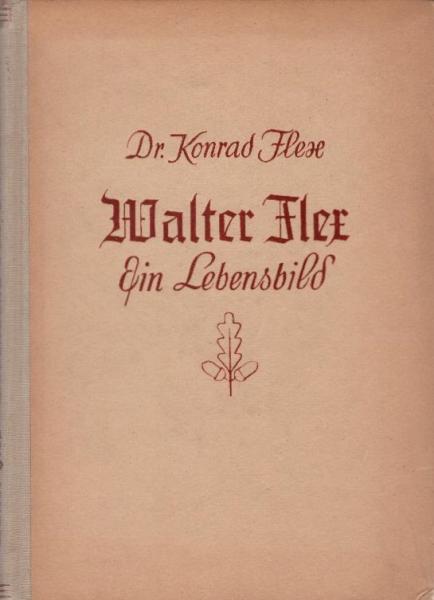 Walter Flex : Ein Lebensbild.