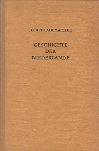Geschichte der Niederlande : Politik - Verfassung - Wirtschaft.