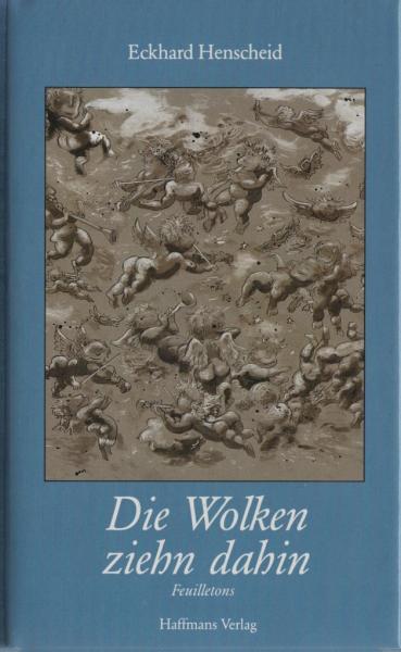 Die Wolken ziehn dahin : Feuilletons.