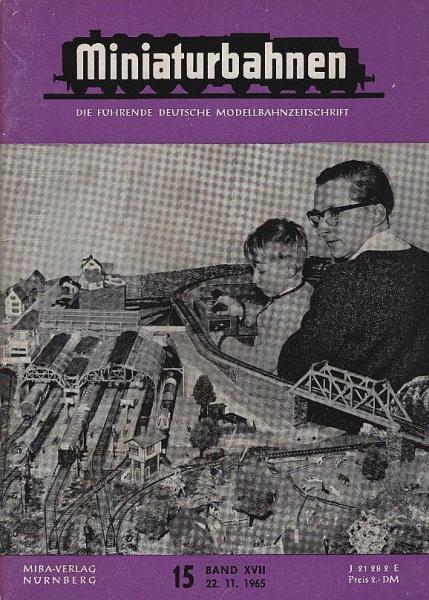 Miniaturbahnen : Die führende deutsche Modellbahnzeitschrift; 17. Jahrgang (1965), Heft 15.