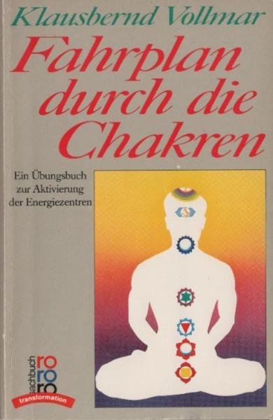 Fahrplan durch die Chakren : e. Übungsbuch zur Aktivierung d. Energiezentren.