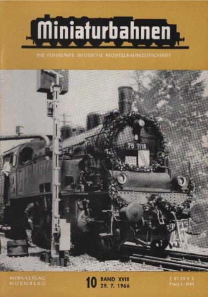 Miniaturbahnen : Die führende deutsche Modellbahnzeitschrift; 18. Jahrgang (1966), Heft 10.