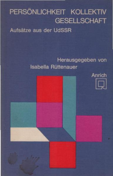 Persönlichkeit, Kollektiv, Gesellschaft : Aufsätze aus d. UdSSR.