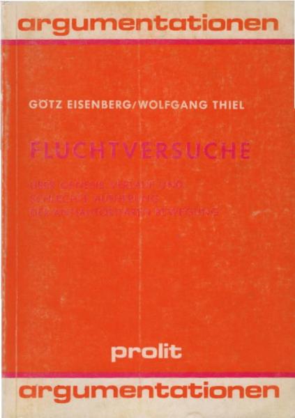 Fluchtversuche : über Genesis, Verlauf u. schlechte Aufhebung d. antiautoritären Bewegung.