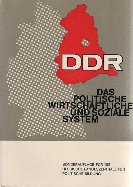 DDR : das politische, wirtschaftliche u. soziale System.