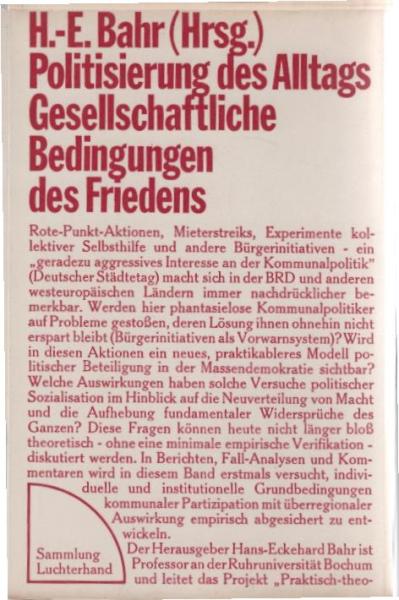 Politisierung des Alltags - gesellschaftliche Bedingungen des Friedens : Berichte u. Analysen.