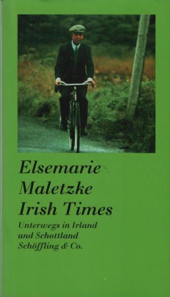 Irish times : unterwegs in Irland und Schottland.
