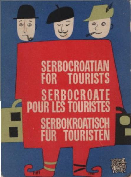 Serbocroatian for tourists. Serbocroate pour les touristes. Serbokroatisch für Touristen.