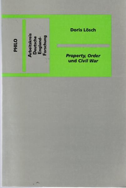Property, order und civil war. Zum Diskurs über Eigentum in England 1580 - 1649 (= Arbeitskreis Deutsche England-Forsschung, Veröffentlichung 41).