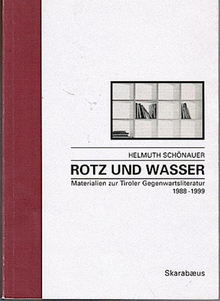 Rotz und Wasser : Materialien zur Tiroler Gegenwartsliteratur 1988 - 1999.