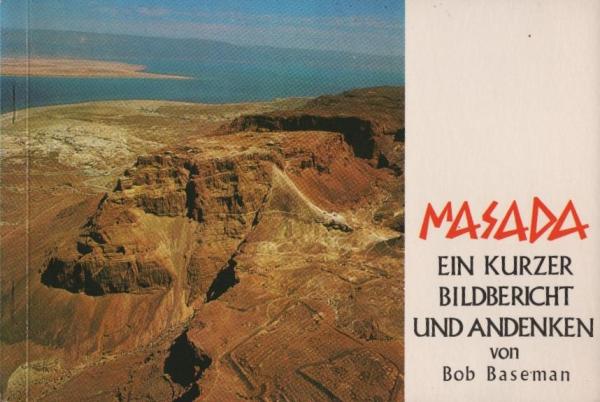 Masada. Ein kurzer Bildbericht und Andenken.