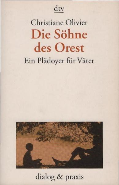 Die Söhne des Orest : ein Plädoyer für Väter.