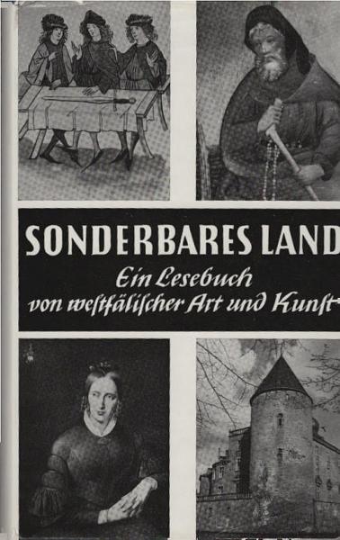 Sonderbares Land : Ein Lesebuch von westfälischer Art u. Kunst.