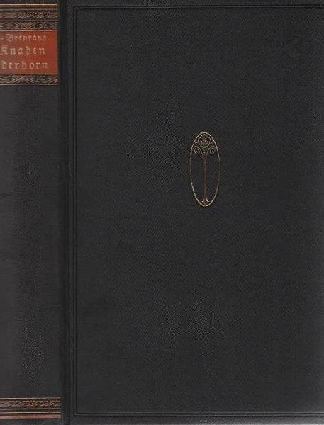 Des Knaben Wunderhorn : Alte deutsche Lieder ; Mit Nachbildung d. 5 Titelkupfer d. 1. Ausg.
