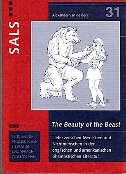 The beauty of the beast. Liebe zwischen Menschen und Nichtmenschen in der englischen und amerikanischen phantastischen Literatur.