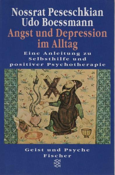 Angst und Depression im Alltag : eine Anleitung zu Selbsthilfe und positiver Psychotherapie.