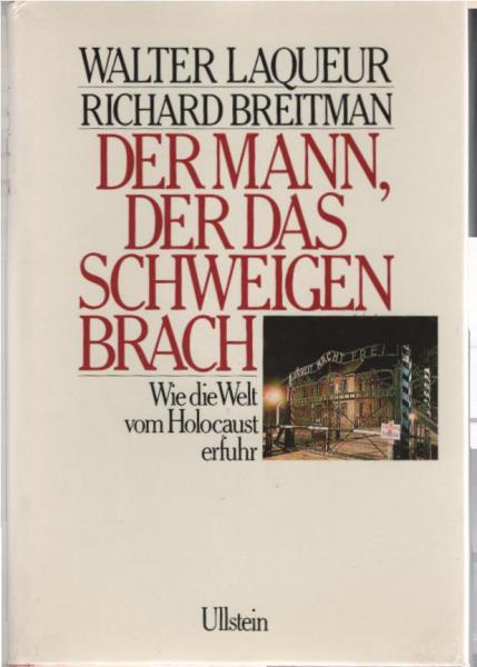 Der Mann, der das Schweigen brach : wie d. Welt vom Holocaust erfuhr.