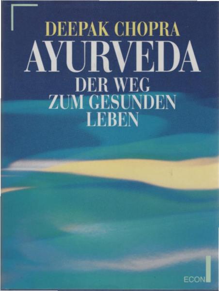 Ayurveda : der Weg zum gesunden Leben.