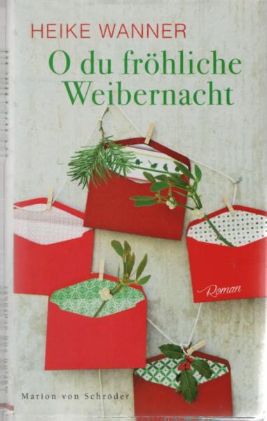 O du fröhliche Weibernacht : Roman.