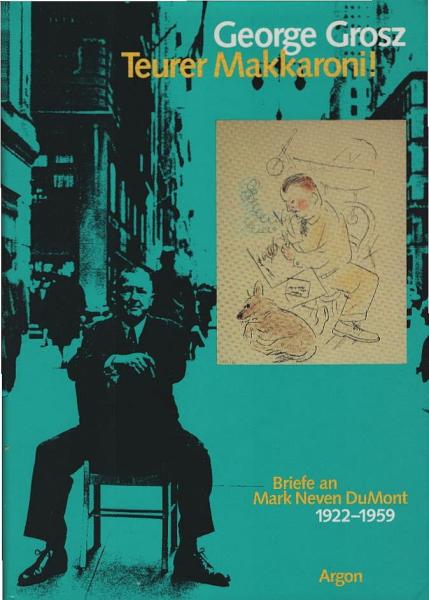 Teurer Makkaroni! : Briefe an Mark Neven DuMont ; 1922 - 1959.