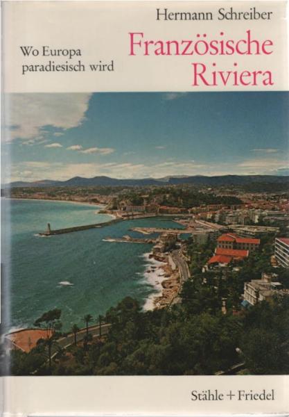Französische Riviera : wo Europa paradiesisch wird.