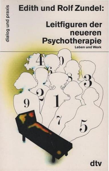Leitfiguren der neueren Psychotherapie : Leben und Werk.