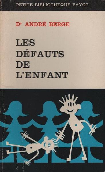 Les defauts de l'enfant : nouvelle éd. revue et augmentée