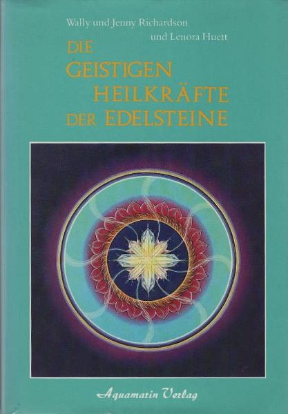 Die geistigen Heilkräfte der Edelsteine.