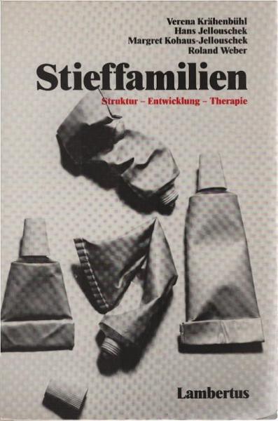 Stieffamilien : Struktur - Entwicklung - Therapie.