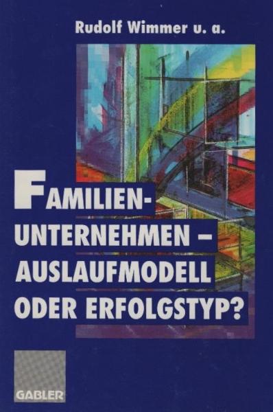 Familienunternehmen - Auslaufmodell oder Erfolgstyp?.
