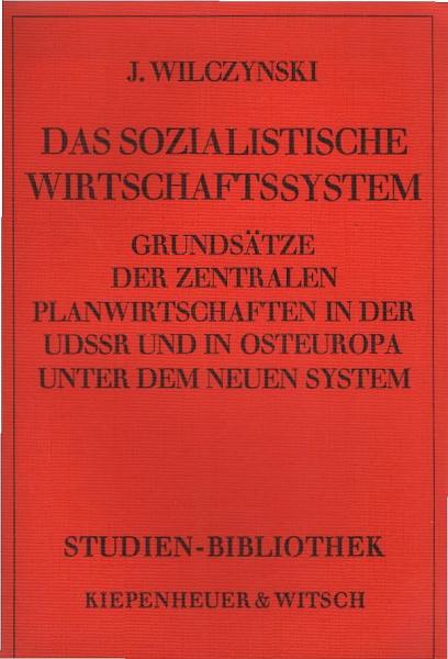 Das sozialistische Wirtschaftssystem : Grundsätze d. zentralen Planwirtschaften in d. UdSSR u. in Osteuropa unter d. Neuen System.