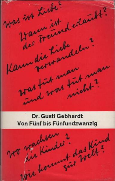 Von Fünf bis Fünfundzwanzig : Geschlechtserziehung in Gesprächen.
