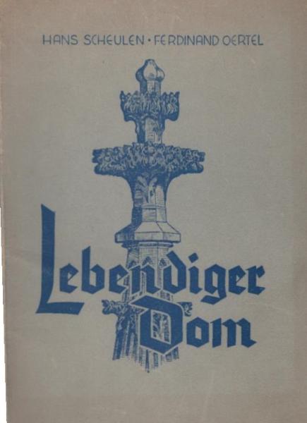 Lebendiger Dom : Erzählg u. Bericht um d. Kölner Dom.