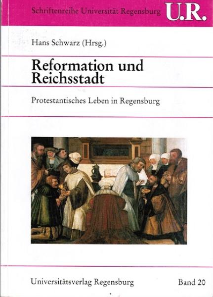 Reformation und Reichsstadt. Protestantisches Leben in Regensburg.