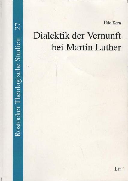 Dialektik der Vernunft bei Martin Luther.