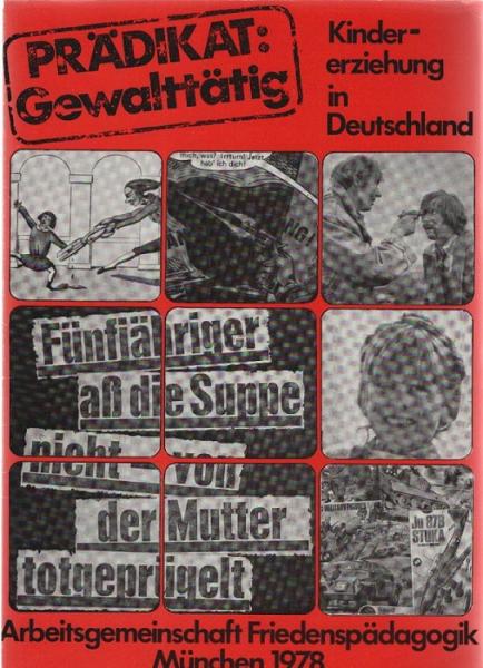 Prädikat gewalttätig : Kindererziehung in Deutschland.