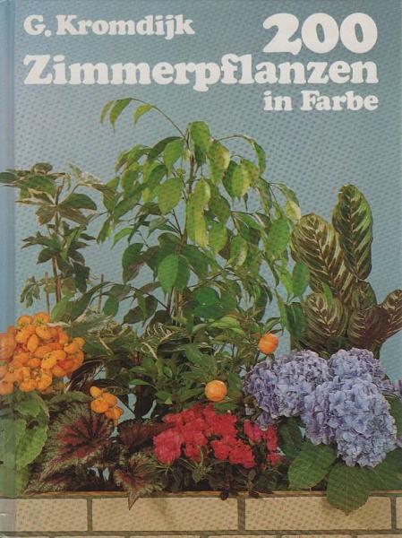 200 [Zweihundert] Zimmerpflanzen in Farbe.
