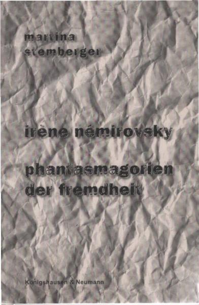 Irène Némirovsky : Phantasmagorien der Fremdheit.