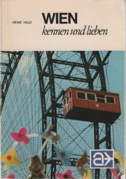 Wien kennen und lieben : Portrait e. schönen Stadt.