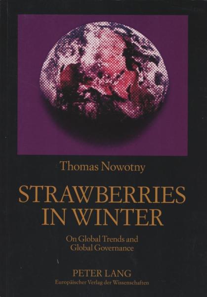 Strawberries in winter : on global trends and global governance.