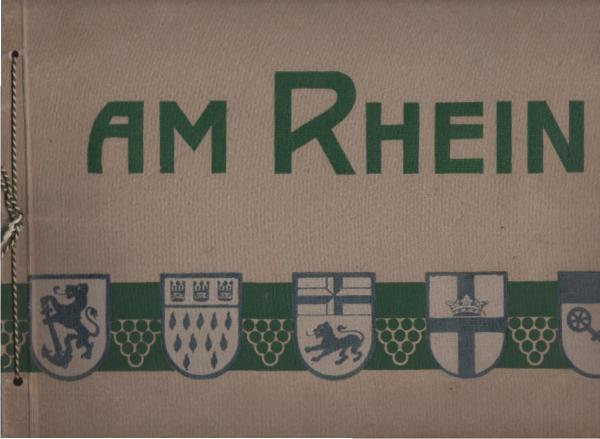 Am Rhein. Die schönsten Ansichten von Mainz bis Düsseldorf.