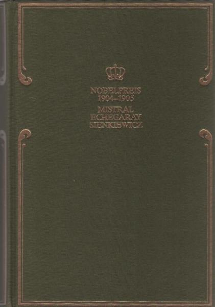 Nobelpreis für Literatur 1904 - 1905. Mistral: Mireille. ; Echegaray: Der große Kuppler. ; Sienkiewicz: Quo vadis.