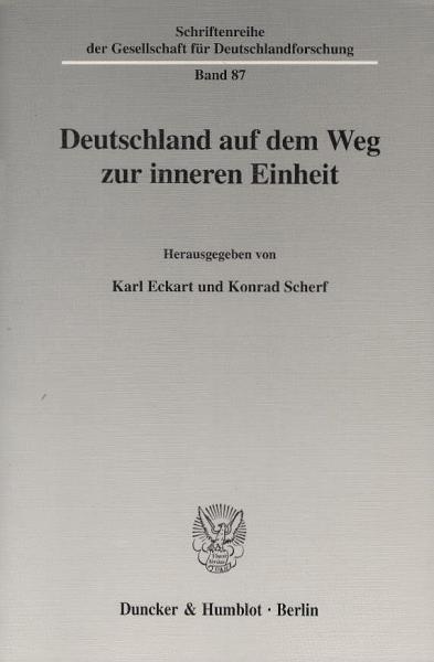 Deutschland auf dem Weg zur inneren Einheit.