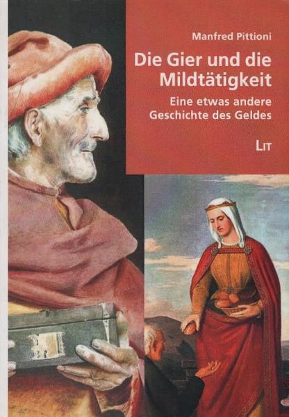 Die Gier und die Mildtätigkeit - eine etwas andere Geschichte des Geldes.