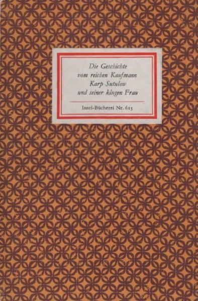 Die Geschichte vom reichen und angesehenen Kaufmann Karp Sutulow und seiner überaus klugen Frau, die ihr eheliches Lager nicht entehrte : russ. Erzählungen u. Satiren d. 17. Jh.