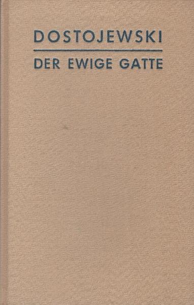 Der ewige Gatte : Roman.