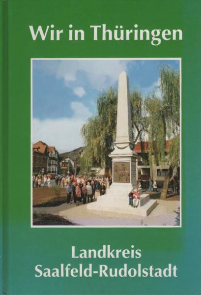 Wir in Thüringen. Jahrbuch 1998. Landkreis Saalfeld-Rudolstadt. Geschichte und Gegenwart.