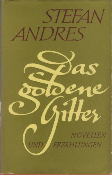 Das goldene Gitter : Novellen u. Erzählungen.